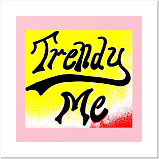 TRENDY ME Posters and Art